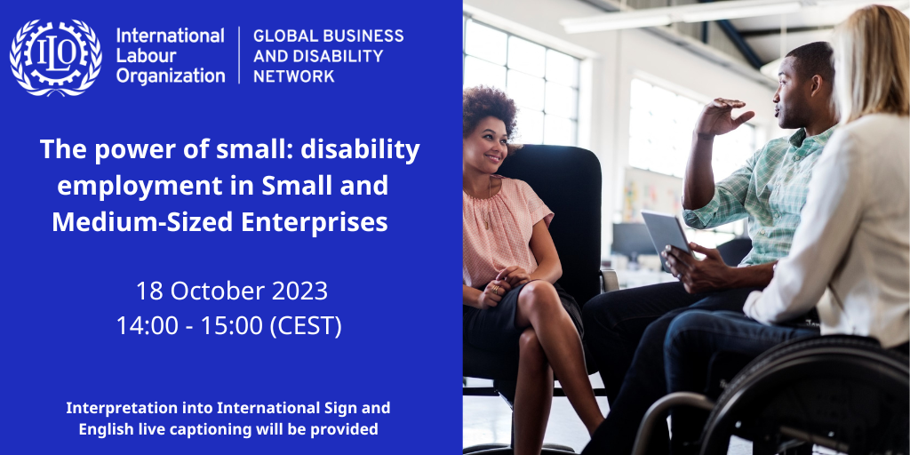 This ILO Global Business and Disability Network's webinar on disability inclusion in SMEs will discuss the barriers SMEs may face when it comes to employing persons with disabilities. Join here!