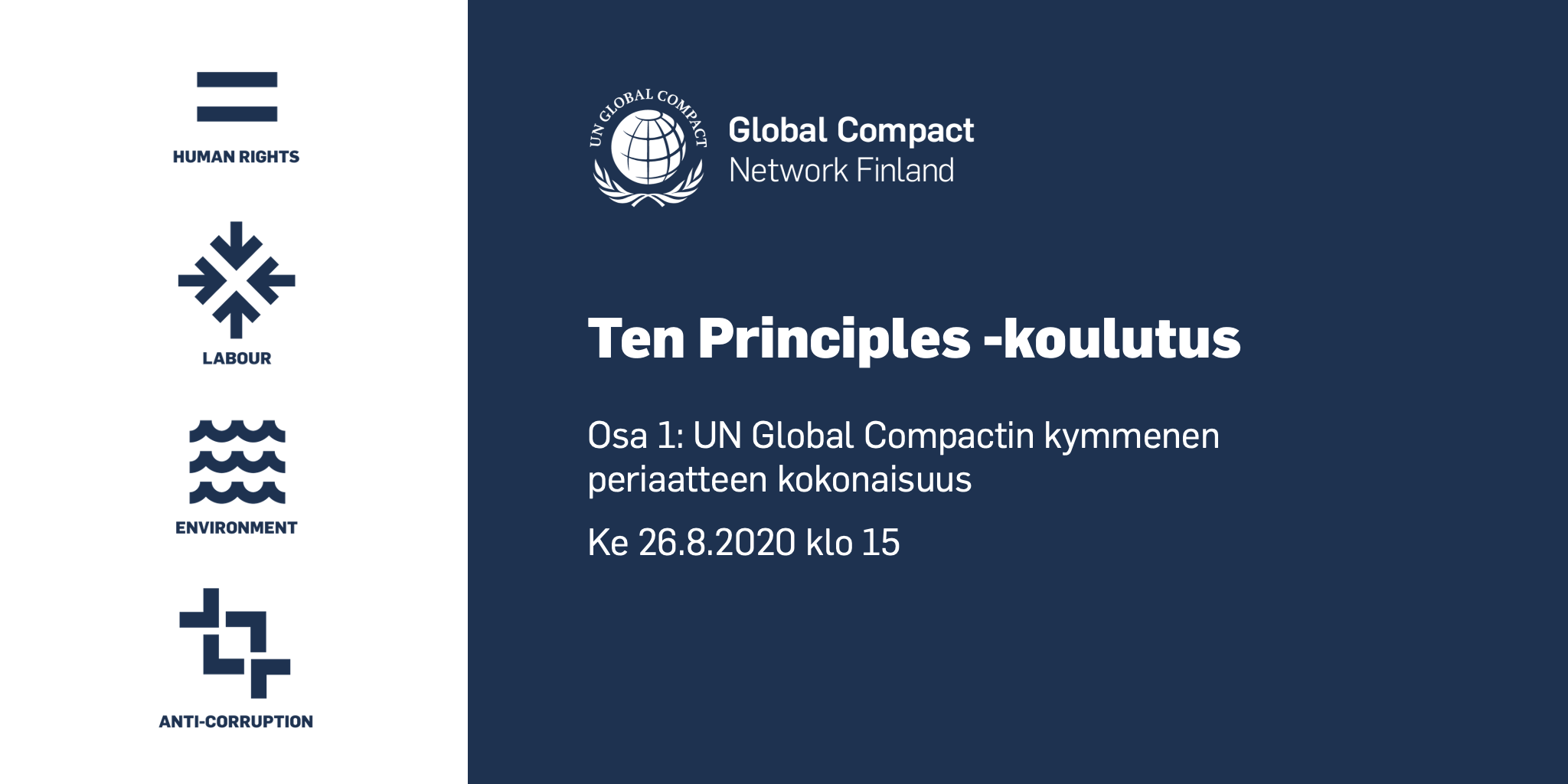 Global Compact -verkostomme syksyn ohjelma lähtee käyntiin neliosaisella koulutuksella Global Compactin kymmenestä periaatteesta. Ten Principles -koulutuksen ensimmäinen osa järjestetään virtuaalisesti keskiviikkona 26.8. klo 15.